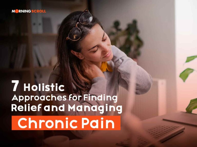7 Holistic Approaches for Finding Relief and Managing Chronic Pain